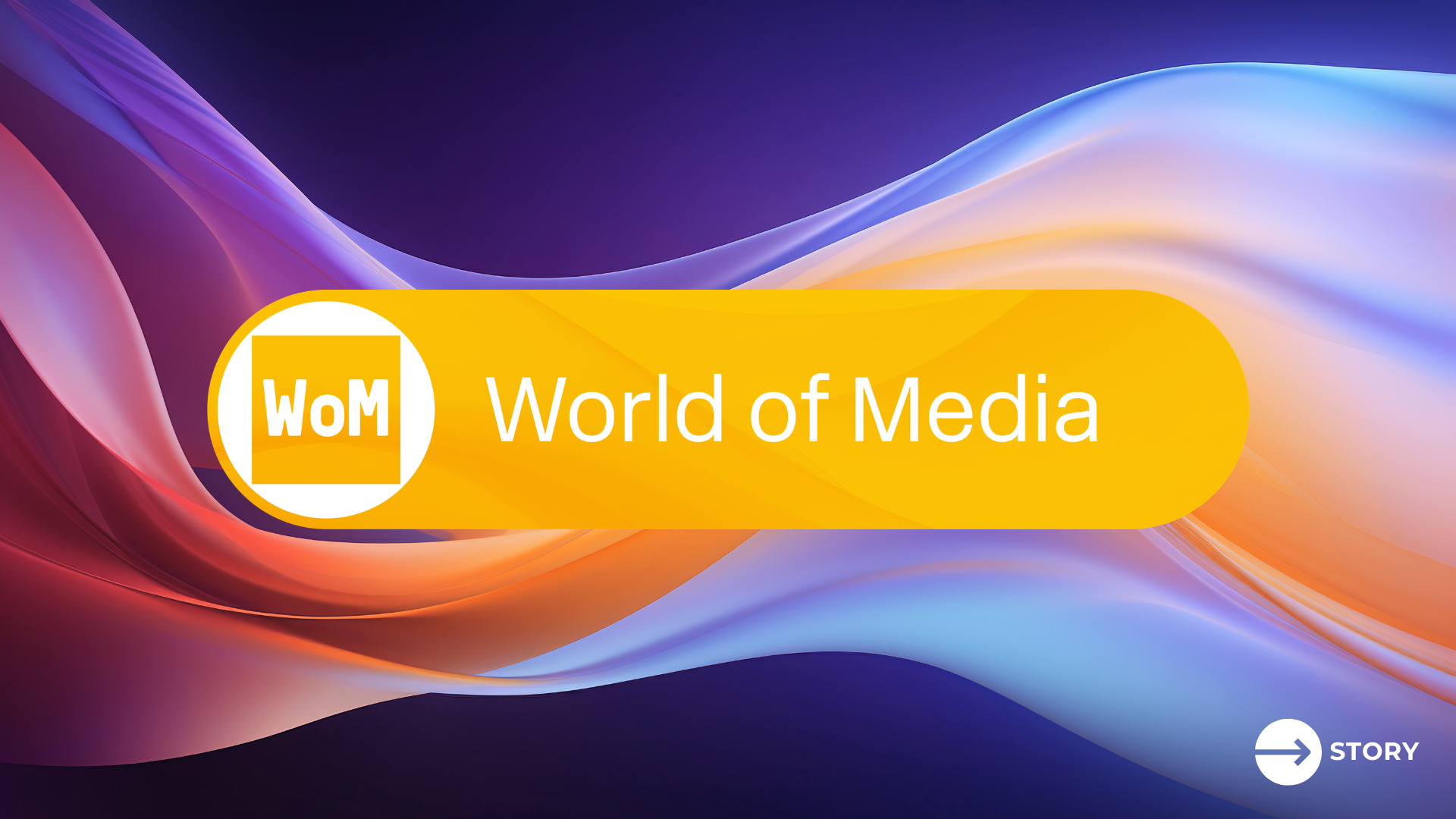 WoM and World of Media on a yellow banner, with changing media trends represented by a flowing, ribbon-like shape in the background
